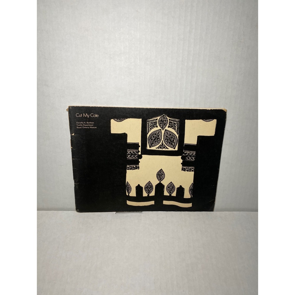 Cut My Cote Dorothy K Burnham Royal Ontario Museum Textile History Book 1973